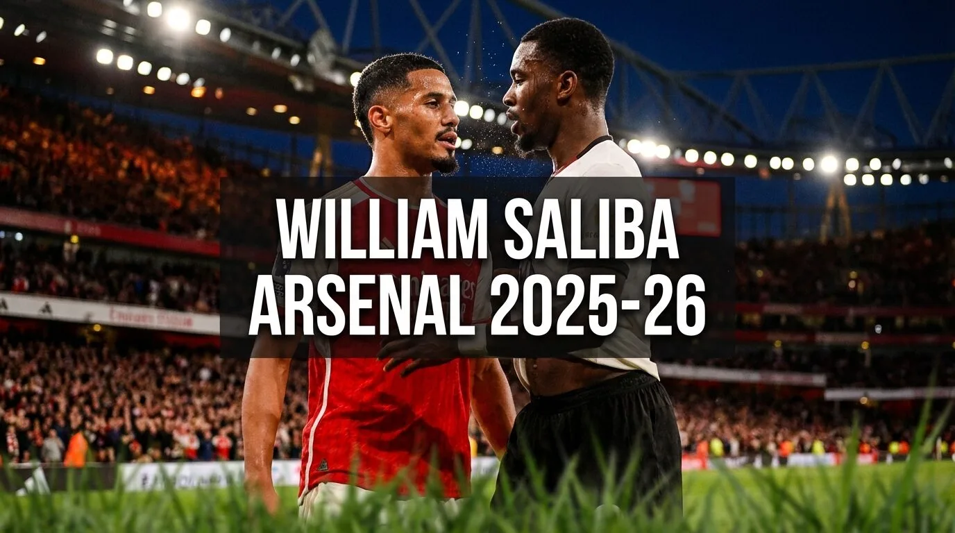 William Saliba Arsenal 2025-26 trung vệ trụ cột